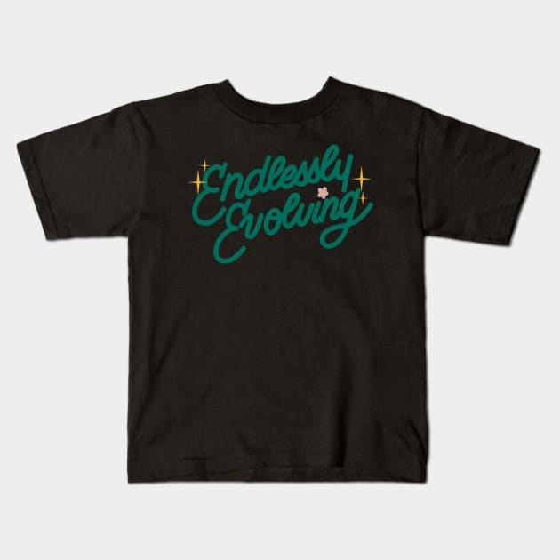 Endlessly Evolving Kids T-Shirt by letteringbynica